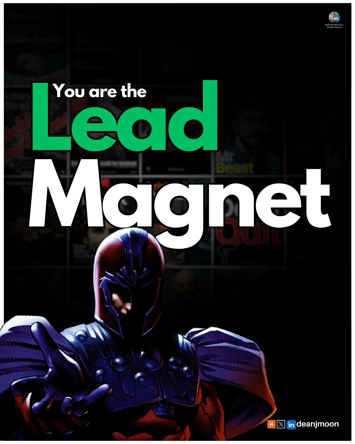 You are the Lead Magnet