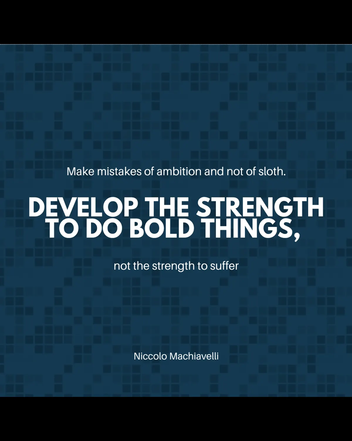Make mistakes of ambition and not of sloth