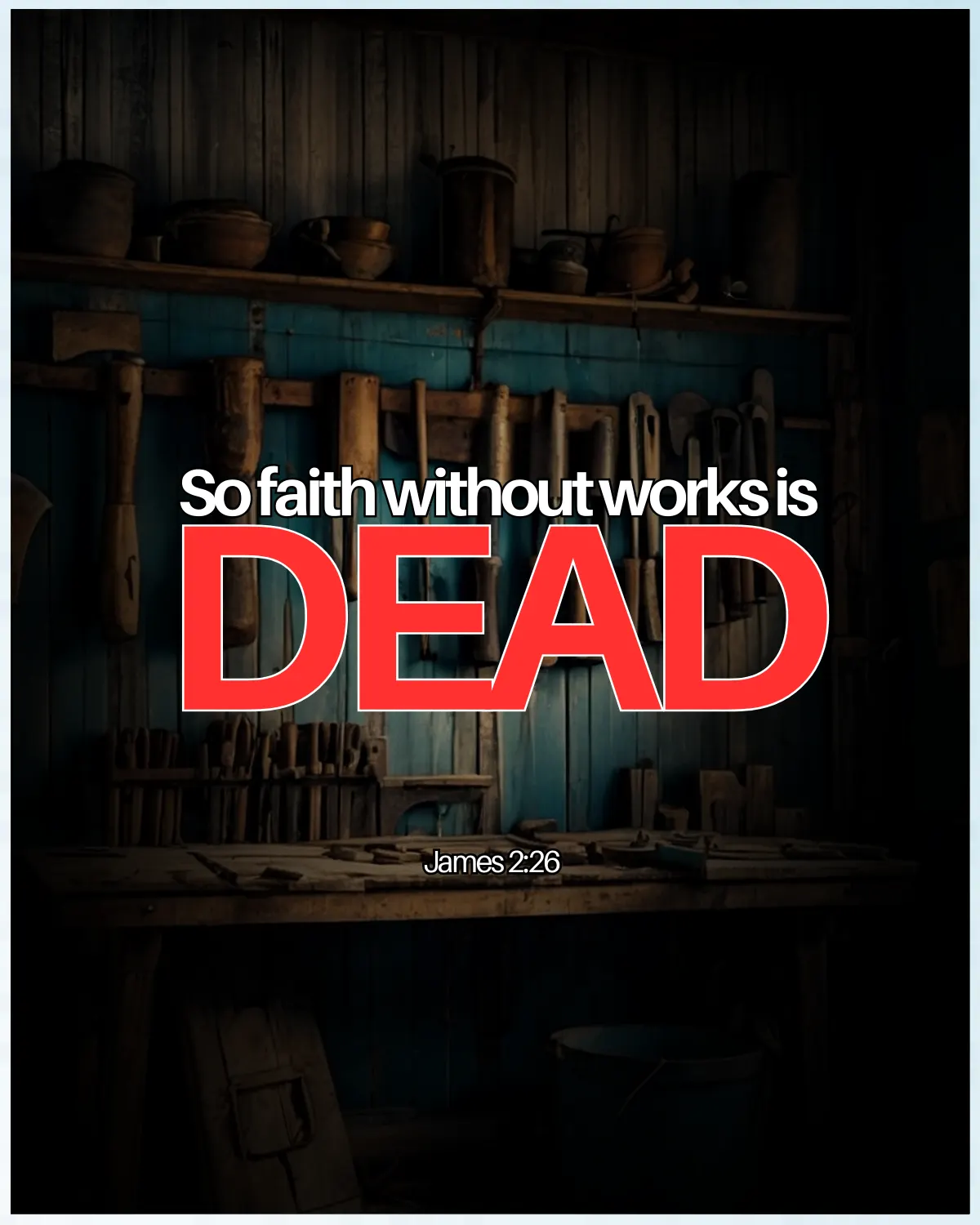 Faith without works is dead
