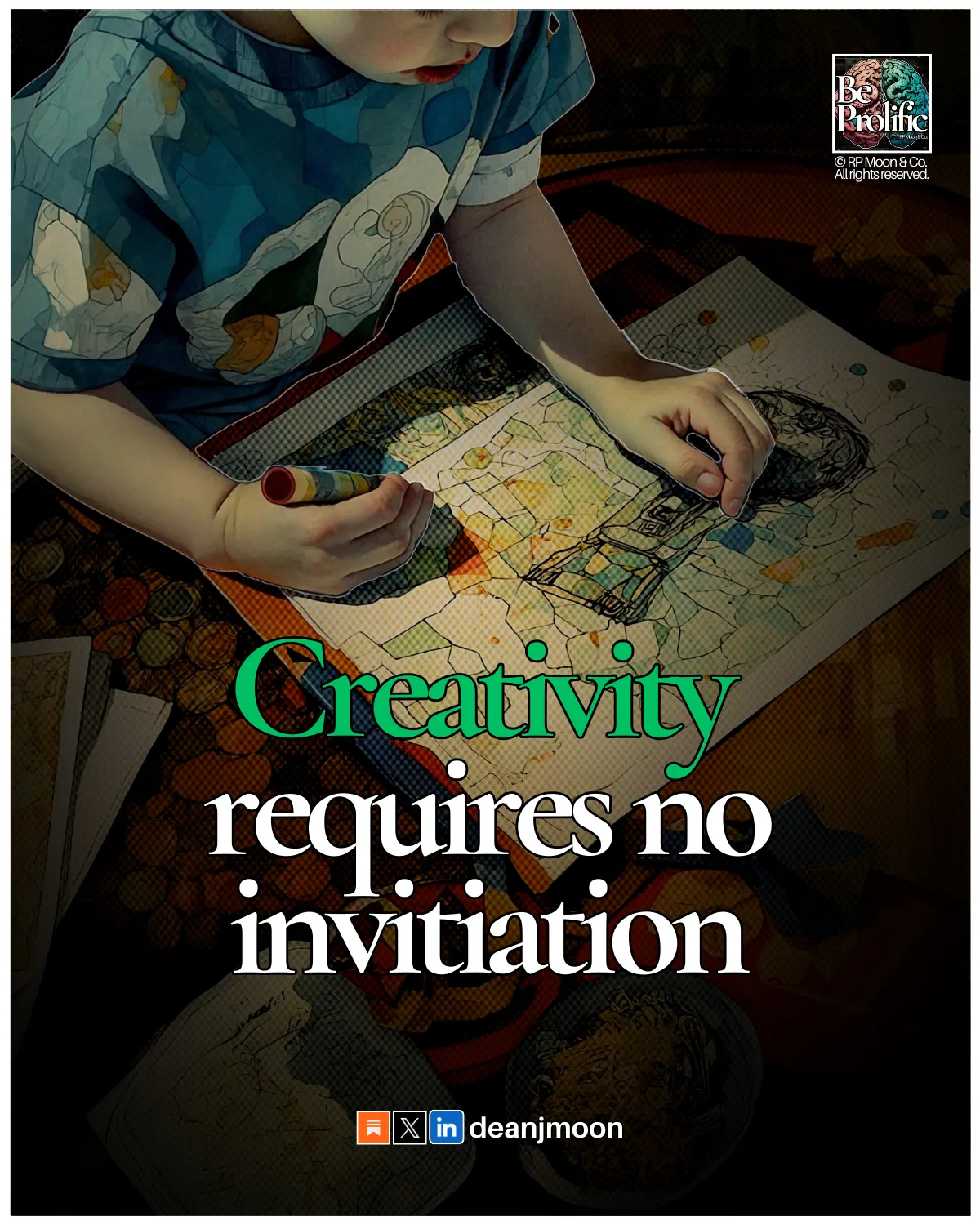 Creativity doesn't require an invitation