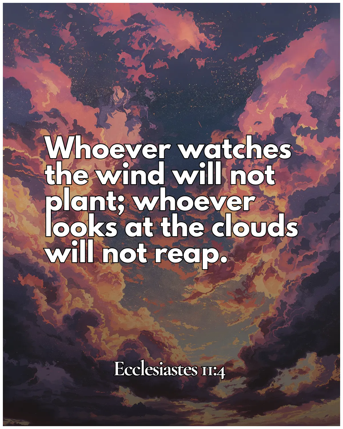 Ecclesiastes 11:4