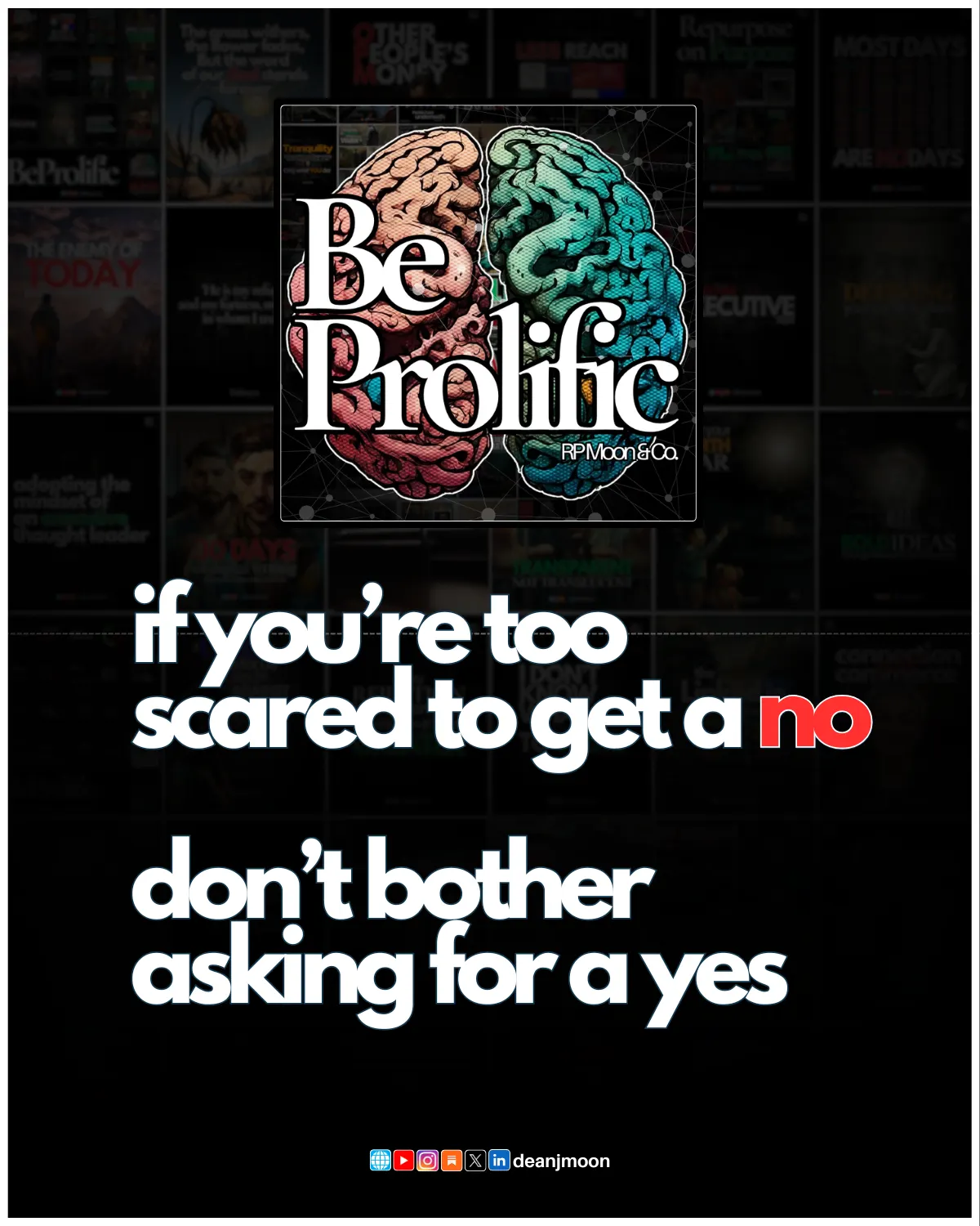 If you're too scared to get a no