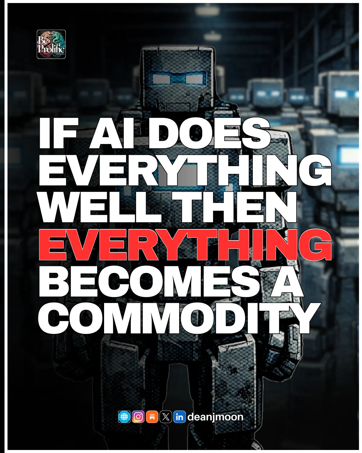 Everything becomes a commodity
