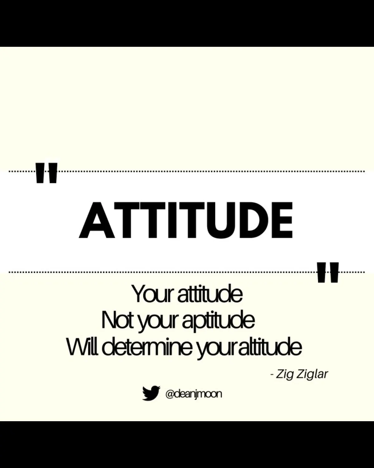 Your Attitude, Not your Aptitude Will determine your Altitude