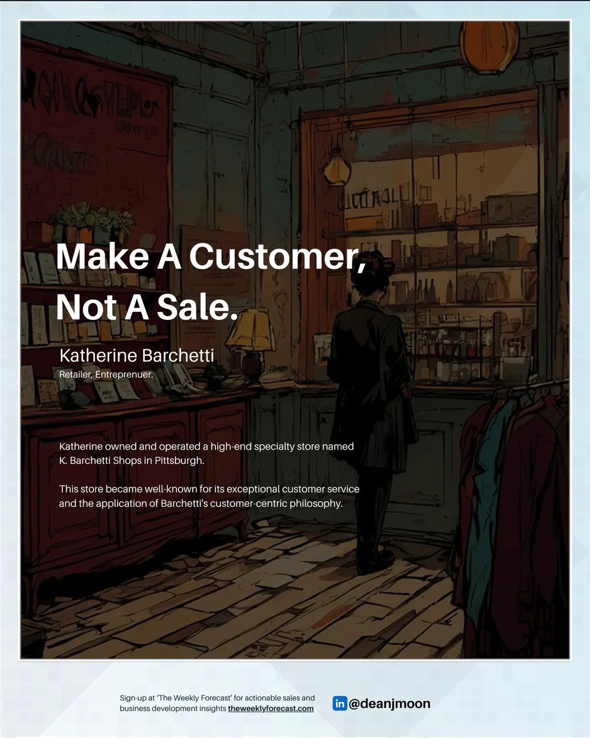 "Make A Customer, Not A Sale."