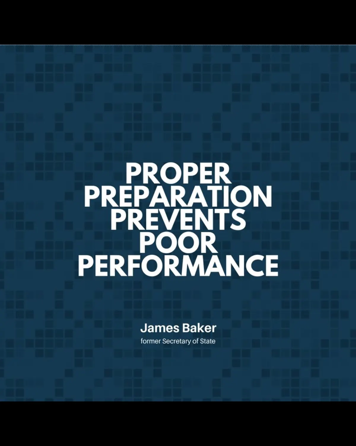 "Proper preparation prevents poor performance."